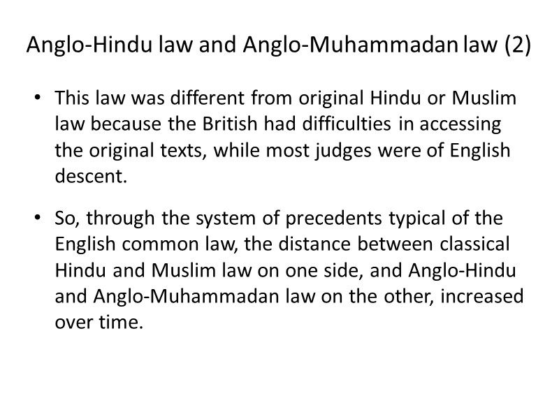 Anglo-Hindu law and Anglo-Muhammadan law (2) This law was different from original Hindu or